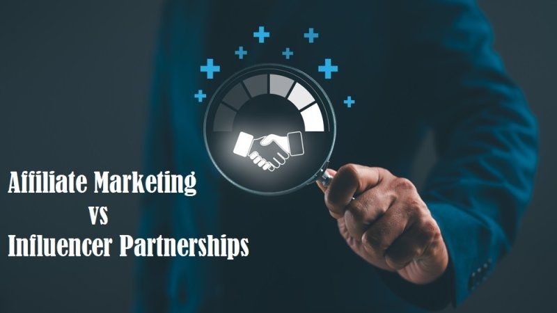 affiliate Marketing vs. Influencer Partnerships text